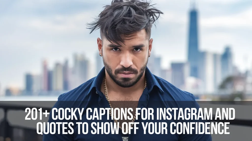 Cocky Captions for Instagram and Quotes to Show Off Your Confidence