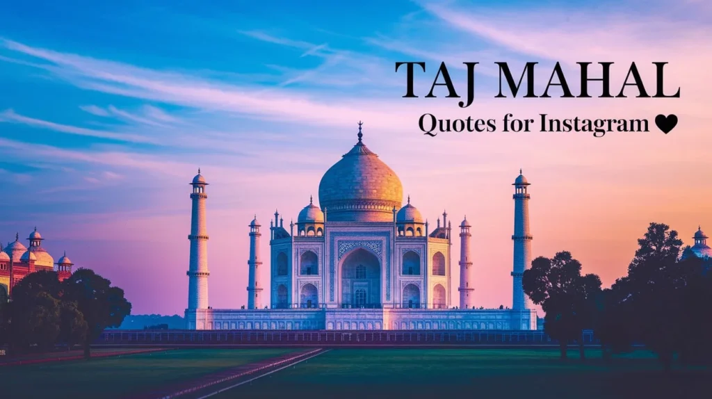 Taj Mahal Quotes for Instagram